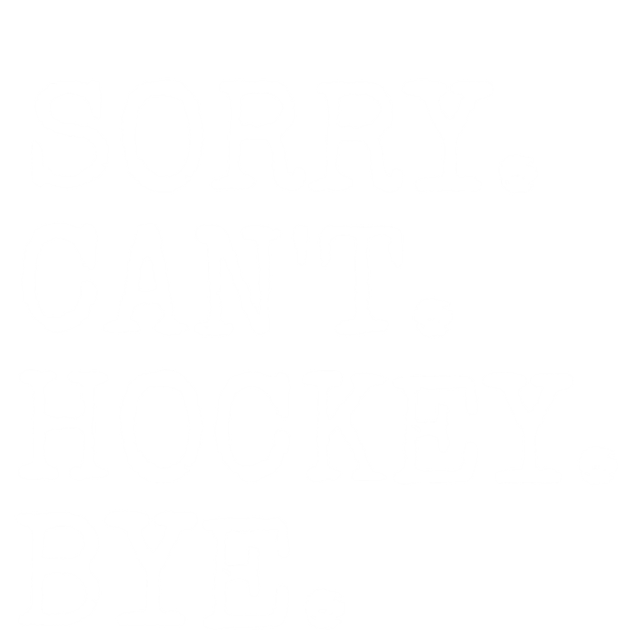 Funny Ice Hockey Sorry CanT Hockey Bye Hockey Player Gift Women's Long Sleeve Flannel Pajama Set 