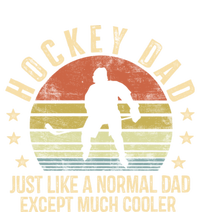 Hockey Dad Just Like A Normal Dad Except Much Cooler Player Gift T-Shirt