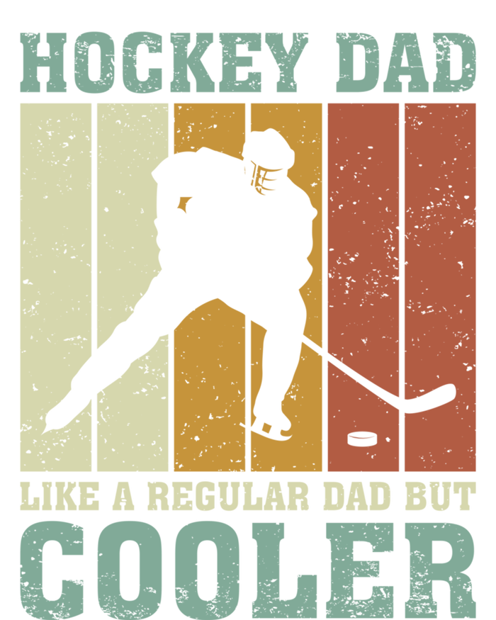 Hockey Dad Like A Regular Dad But Cooler Fathers Day Cool Gift T-Shirt