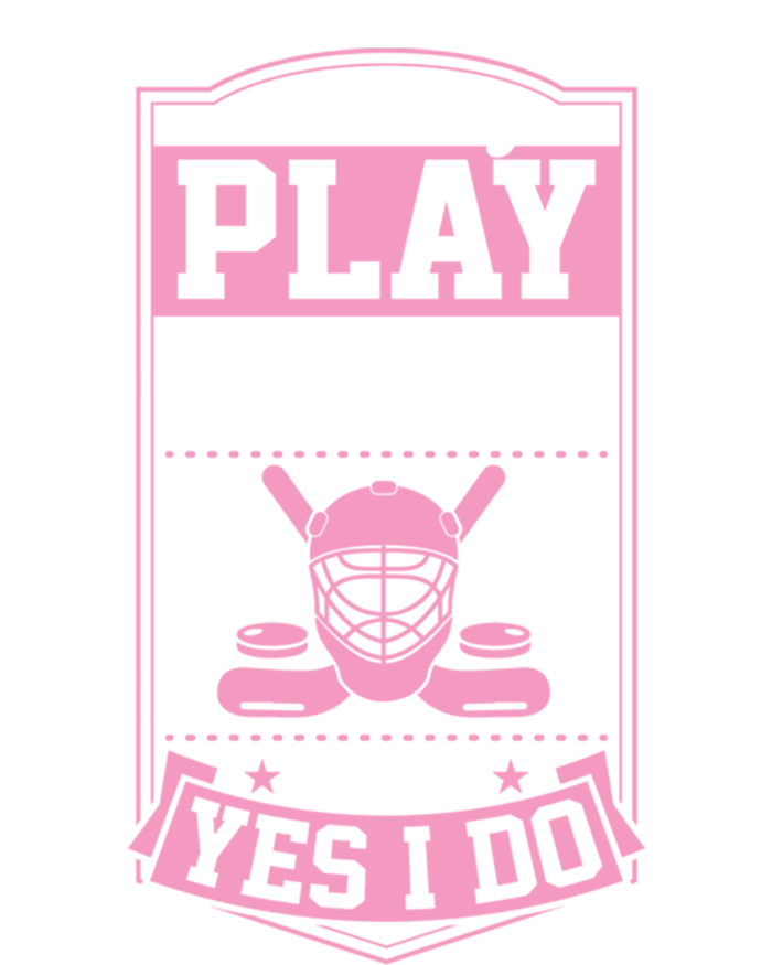 I DonT Always Play Hockey Oh Wait Yes I Do Gift V-Neck T-Shirt