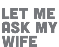 Let Me Ask My Wife Retro Funny T-Shirt