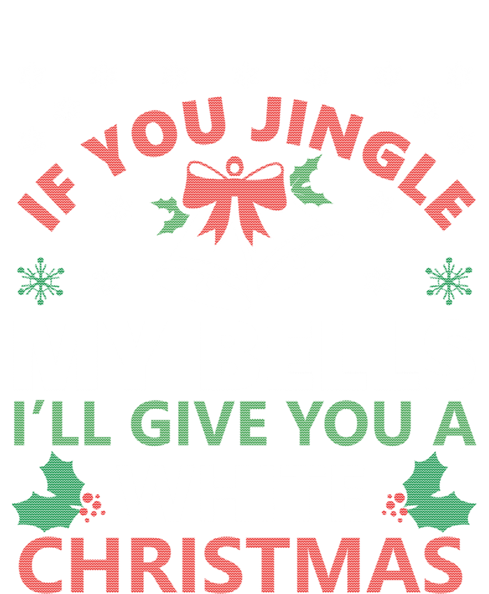 If You Jingle My Bells Funny Christmas Funny Gift Gift Tank Top