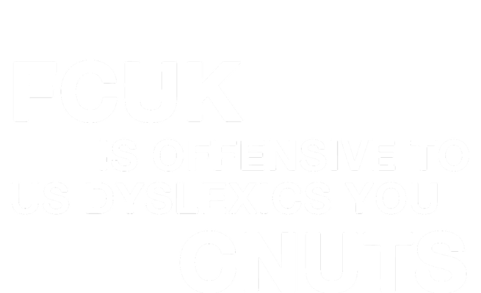 Fcuk Is Offensive To Dyslexics Cnuts T-Shirt