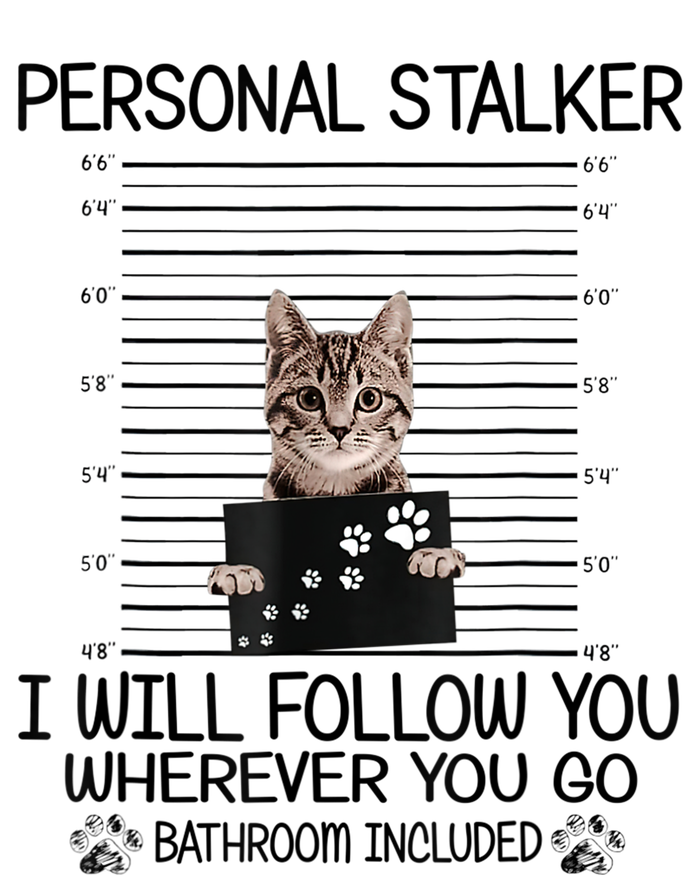 Personal Stalker ILl Follow You Wherever You Go Cat Mugshot T-Shirt