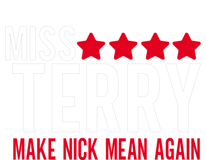 Miss Terry Make Nick Mean Again Sweatshirt