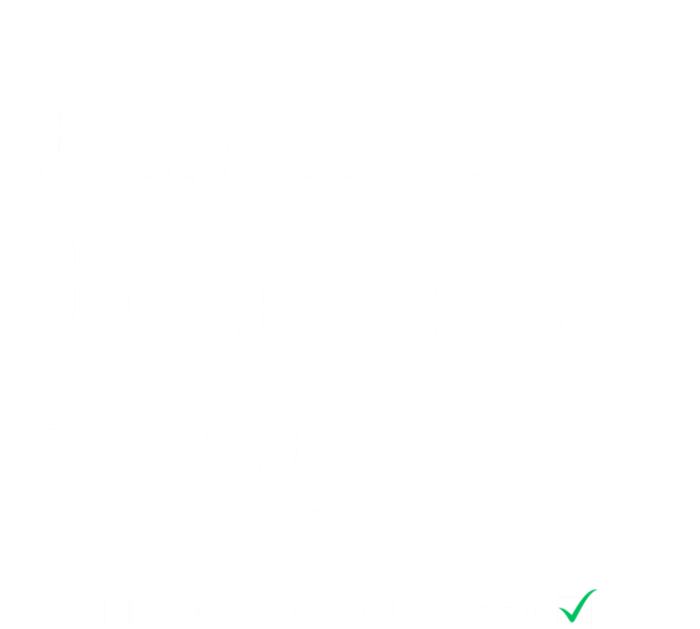 IM Not Doing Shit Today Mission Accomplished Tank Top