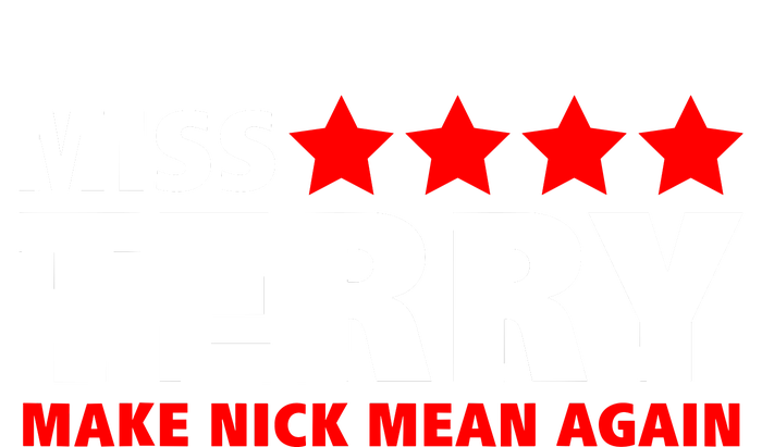 Miss Terry Make Nick Mean Again Sweatshirt