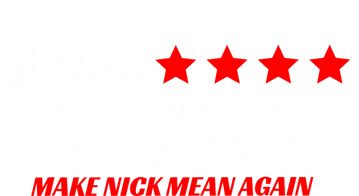 Miss Terry Make Nick Mean Again Sweatshirt