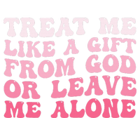 Treat Me Like A Gift From God Or Leave Me Alone Tall Long Sleeve T-Shirt