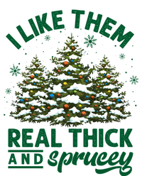 I Like Them Real Thick And Sprucey Funny Christmas Tree Xmas Hoodie