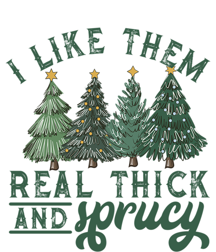 I Like Them Real Thick And Sprucy Funny Christmas Gift Pom Pom 12in Knit Beanie