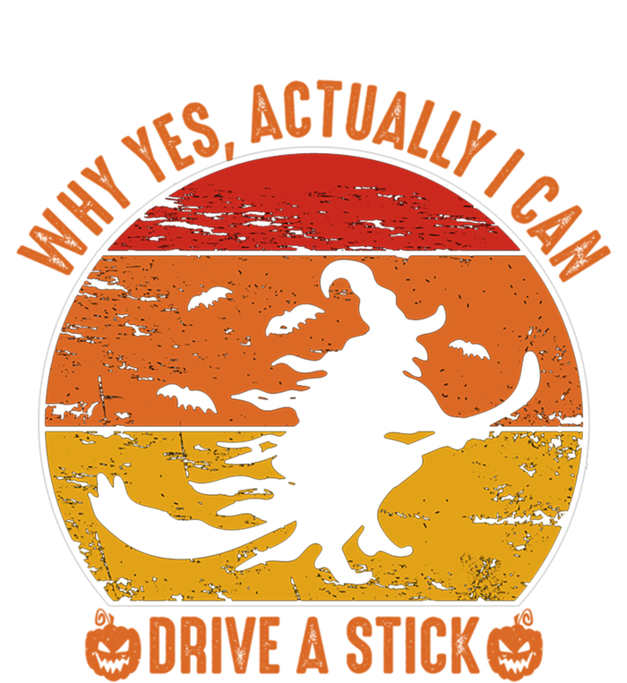 Why Yes Actually I Can Drive A Stick Funny Halloween Witch Meaningful Gift Tall Long Sleeve T-Shirt