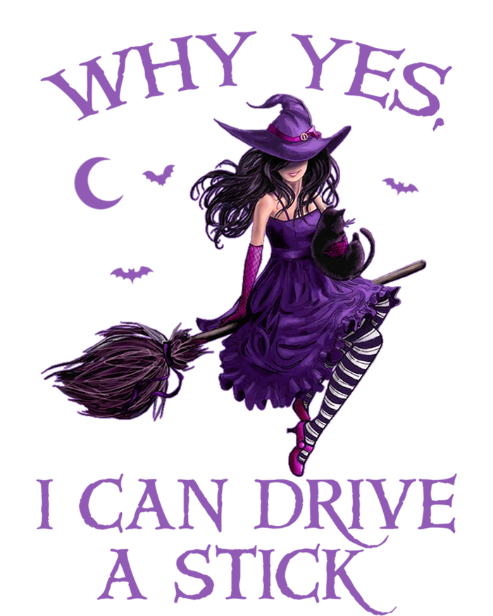 Why Yes I Can Drive A Stick Funny Halloween Witch Meaningful Gift T-Shirt