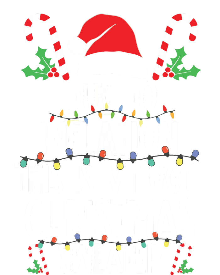 Due To Inflation This Is My Ugly Sweater For Christmas T-Shirt