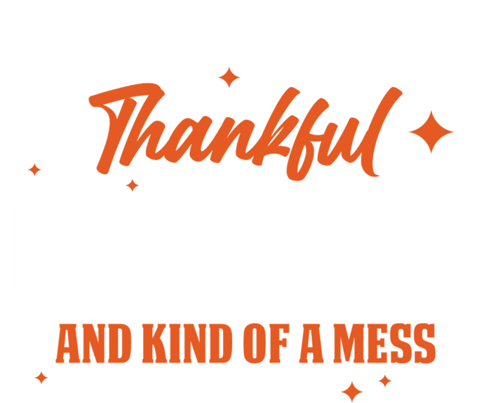 Thankful Blessed And Kind Of A Mess Gift Tall T-Shirt