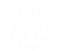 Thanksgiving Thankful And Blessed But Kind Of A Mess L Sleeve Meaningful Gift T-Shirt