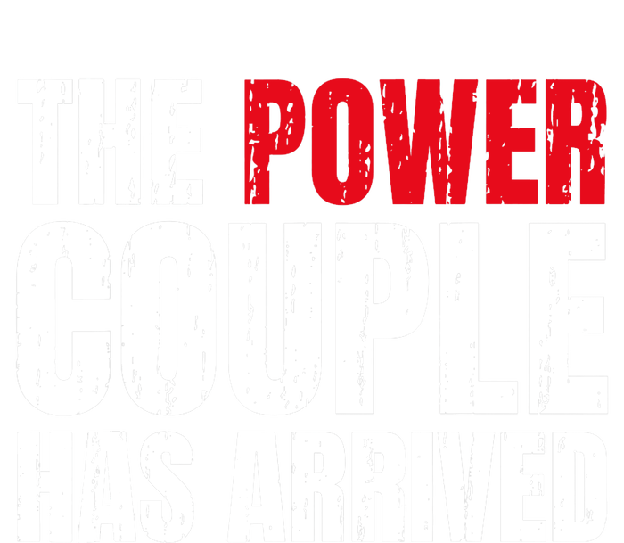 The Power Couple Has Arrived Valentine´S Day Love Couples T-Shirt