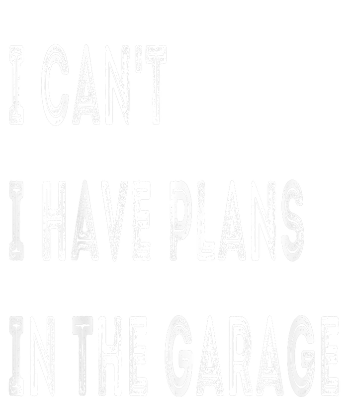 I Can T I Have Plans In The Garage Funny Legacy Cool Fit Booney Bucket Hat