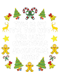 Its Too Hot For Ugly Christmas Sweaters Funny Xmas Pjs Sweatshirt