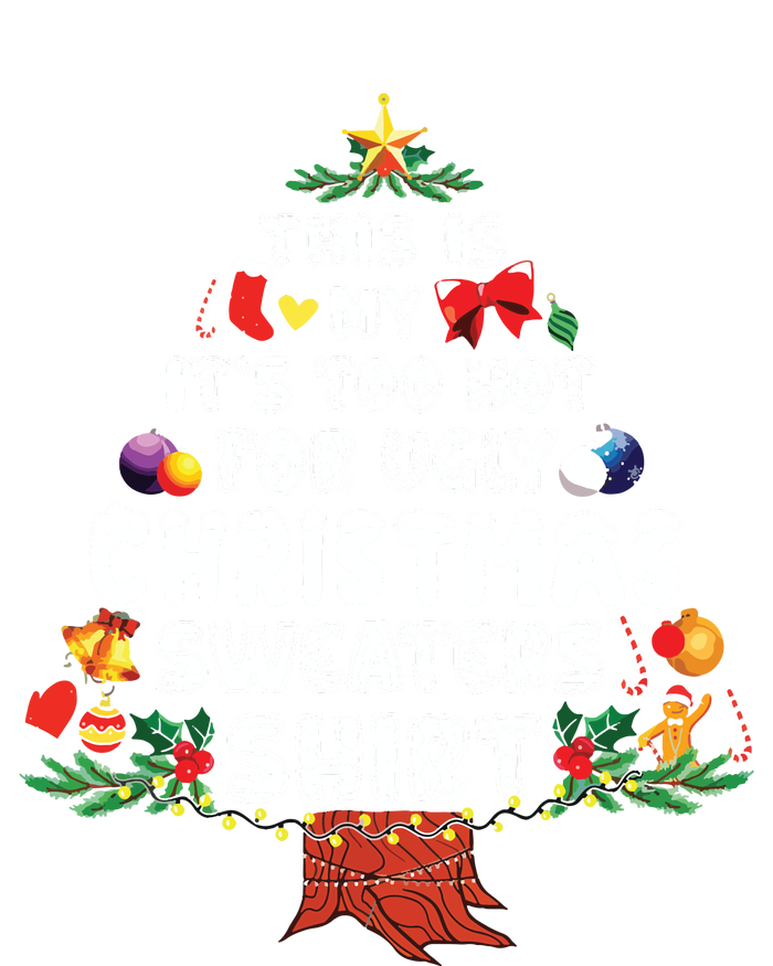 This Is My Its Too Hot For Ugly Christmas Sweaters Family Sweatshirt