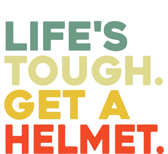 Lifes Tough Get A Helmet Canvas