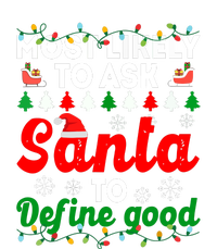 Christmas Most Likely To Ask Santa To Define Good Family Matching Gift T-Shirt