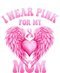 I Wear Pink For My Mom Breast Cancer Support Squad Pink Love Full Zip Hoodie