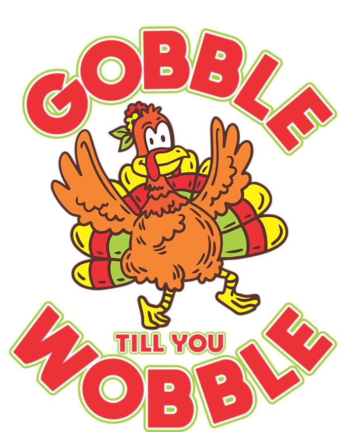 Funny Thanksgiving Turkey Gobble Till You Wobble Cool Gift T-Shirt