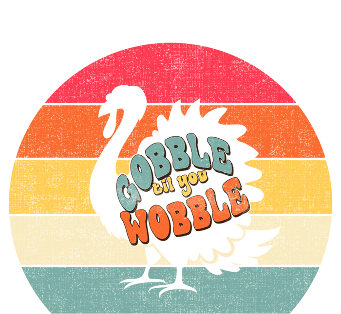 Gobble Gobble Till You Wobble Turkey Thanksgiving Cool Gift Button