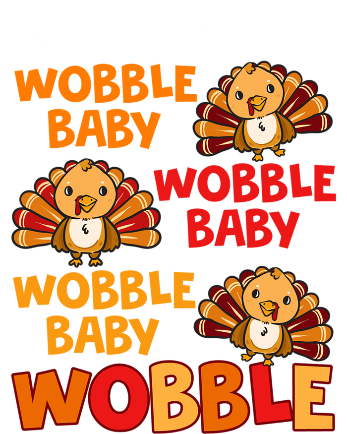 Gobble Til You Wobble Funny Gift T-Shirt