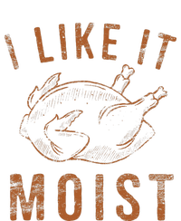 I Like It Moist Roasted Turkey Funny Thanksgiving Leg Day Tall Hoodie