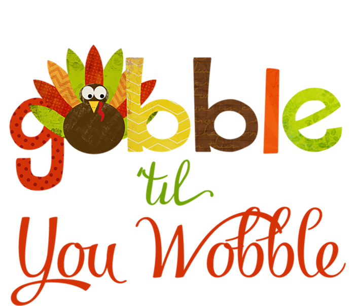 Gobble Til You Wobble Thanksgiving Turkey Cute Gift T-Shirt