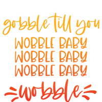 Gobble Till You Wobble Meaningful Gift Sweatshirt