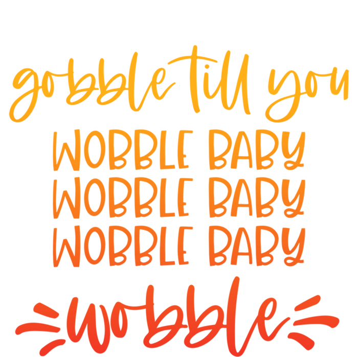 Gobble Till You Wobble Meaningful Gift Sweatshirt