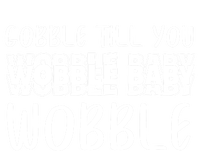 Gobble Till You Wobble Funny Thanksgiving Gift T-Shirt