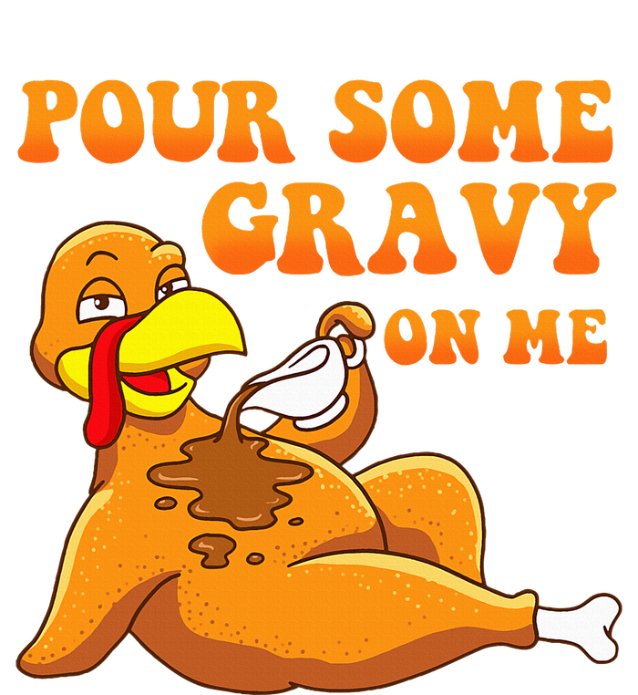 Pour Some Gravy On Me  Turkey Day Thanksgiving Dry Zone Grid Polo