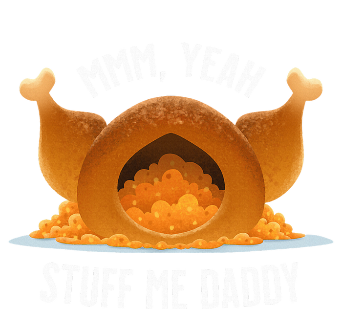 Stuff Me Daddy  Sexy Funny Thanksgiving Turkey Women's Racerback Tank