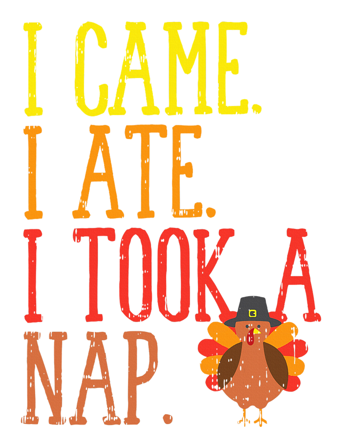 I Came Ate Took Nap Funny Turkey Day Thanksgiving Food Gift Bumper Sticker