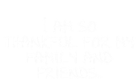 I Am So Thankful For My Family And Friends Funny Gift Full-Length Apron With Pockets