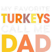 Retro My Favorite Turkeys Call Me Dad Thanksgiving Father Women's T-Shirt