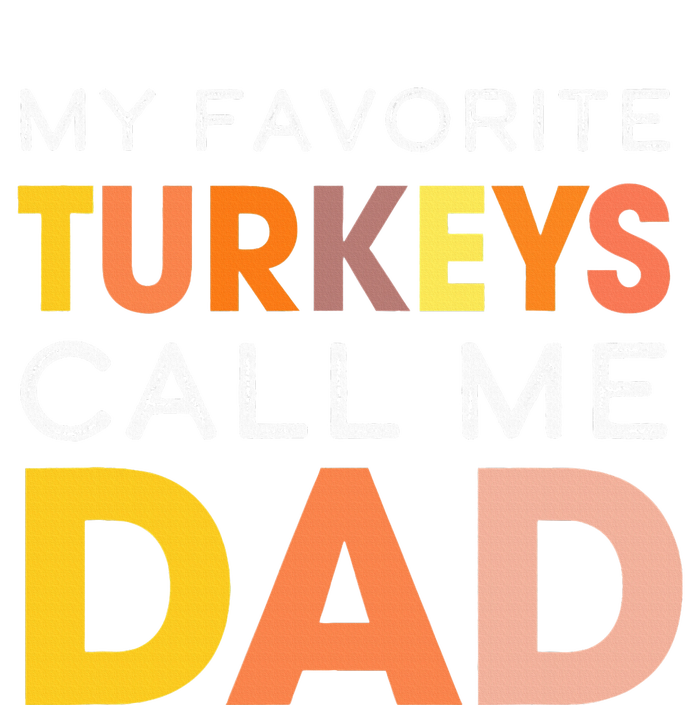 Retro My Favorite Turkeys Call Me Dad Thanksgiving Father Women's T-Shirt