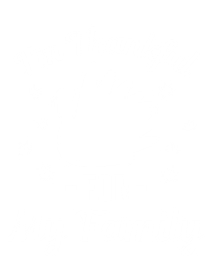 IM Thankful For My Family Thanksgiving Christmas Every Day Gift Pom Pom 12in Knit Beanie