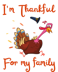 IM Thankful For My Family Thanksgiving Day Turkey Thankful Funny Gift T-Shirt