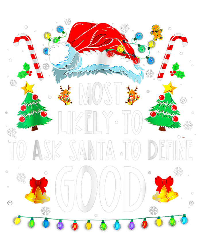 Most Likely To Ask Santa Define Good Funny Christmas Family 7-Panel Snapback Hat