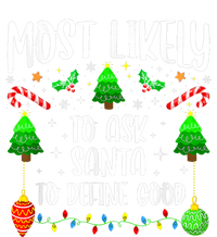 Most Likely To Ask Santa Define Good Funny Christmas Family T-Shirt