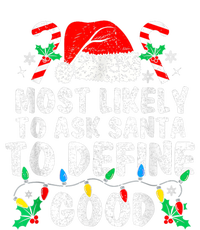 Most Likely To Ask Santa To Define Good Family Christmas T-Shirt