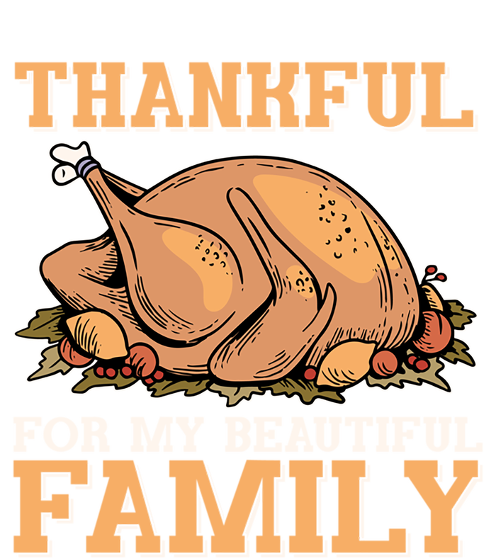 Thankful For My Beautiful Family Turkey Day Thanksgiving Day Gift Sweatshirt Cinch Pack Bag