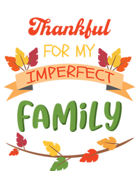 Thankful For My Imperfect Family Quote Fall Autumn Gift T-Shirt