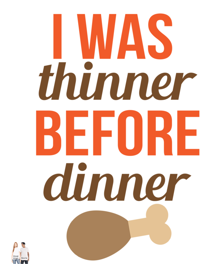 Thanksgiving I Was Thinner Before Dinner Meaningful Gift Poster