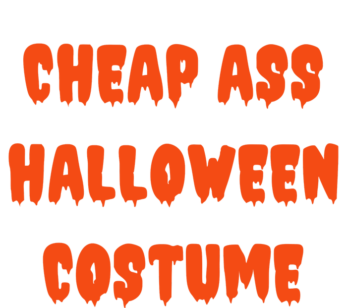 Cheap Ass Halloween Costume Funny Halloween T-Shirt